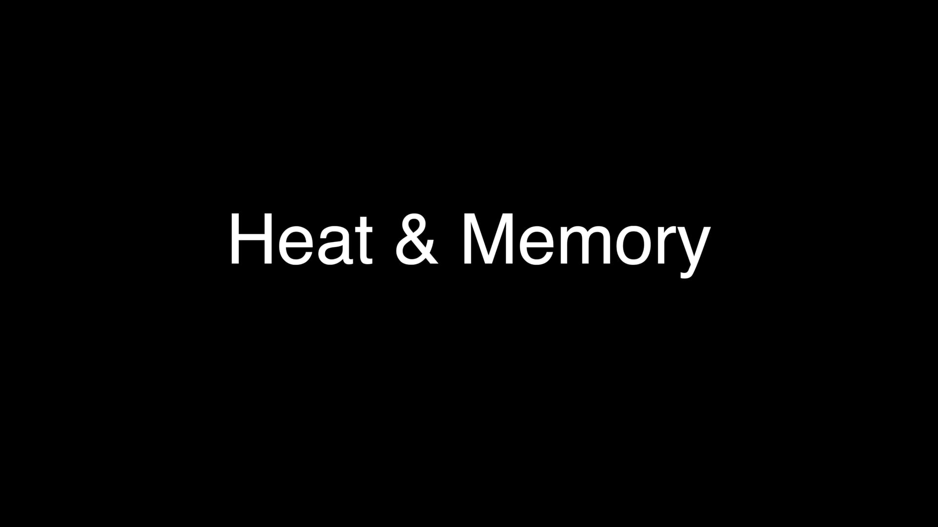 Heat & Memory  thumbnail
